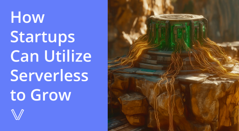 How Startups Can Utilize Serverless with Vast.ai to Grow